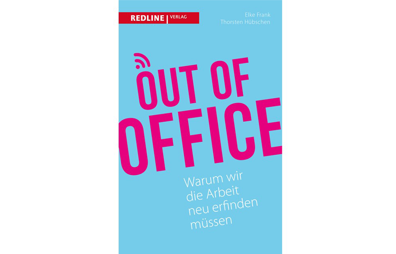 Out of Office – Warum wir die Arbeit neu erfinden müssen