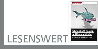 Schwarzbuch Banken und Finanzvertriebe: So schützen Sie sich vor fiesen Tricks
