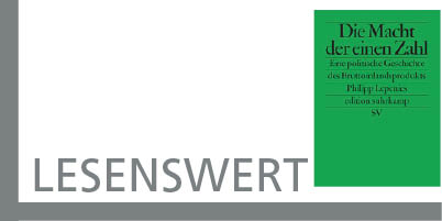 Die Macht der einen Zahl. Eine politische Geschichte des Bruttoinlandsprodukts