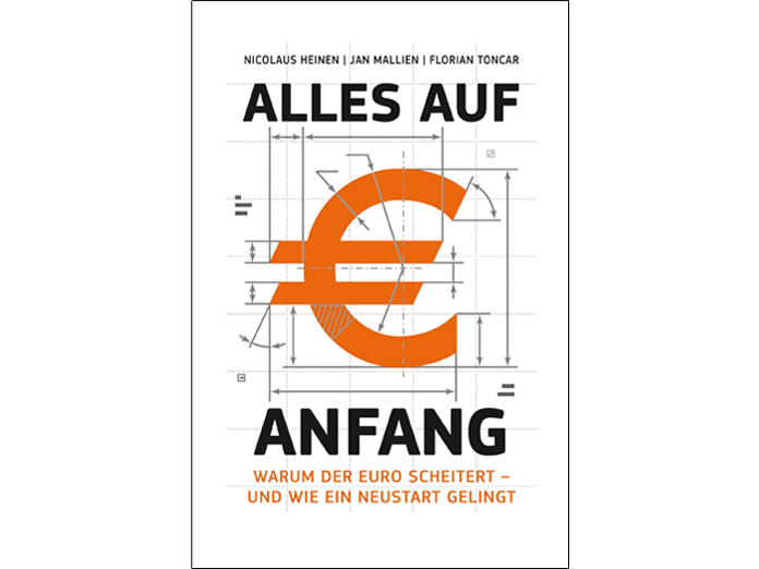 Alles auf Anfang: Warum der Euro scheitert – und wie ein Neustart gelingt