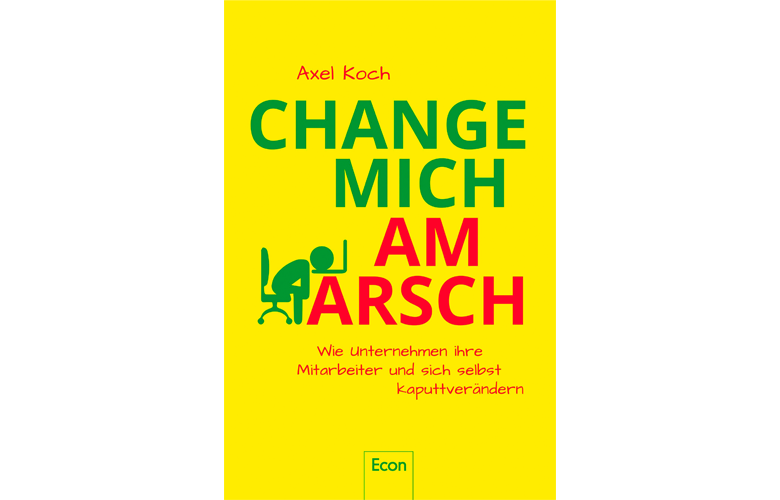 Change mich am Arsch