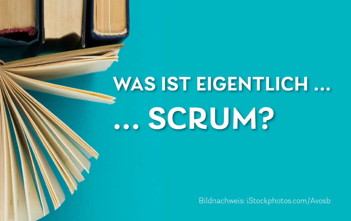 Frage Was ist eigentlich Scrum?