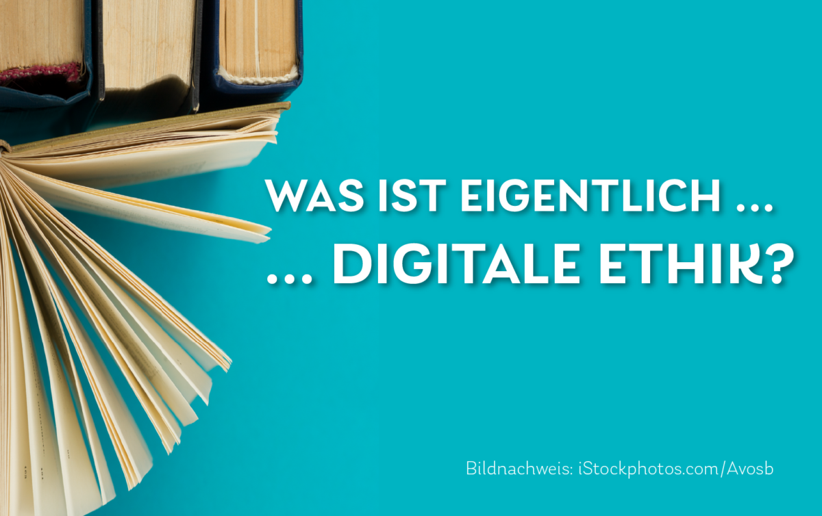 Schriftzug Was ist eigentlich Digitale Ethik