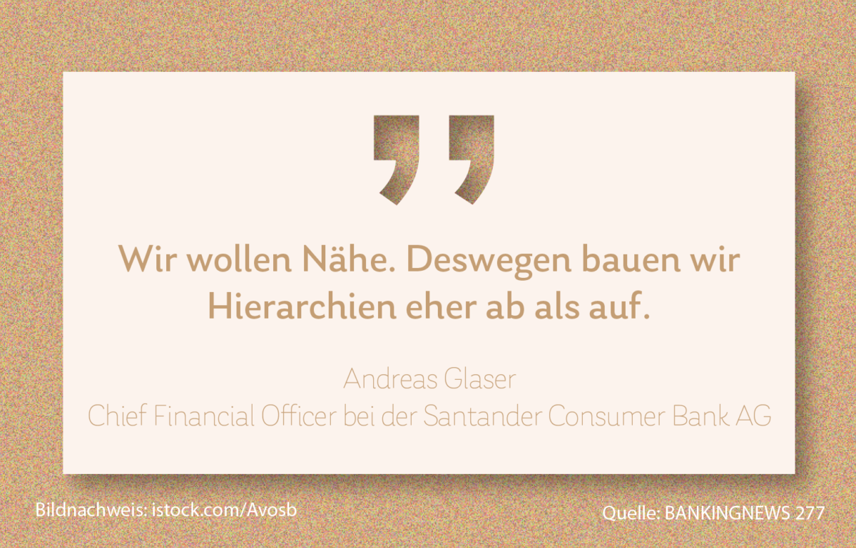 Sitzen Vorstände von Banken heute noch im Elfenbeinturm? Und sollten sie das? Andreas Glaser, CFO bei der Santander Cionsumer Bank, sagt dazu "Wir wollen Nähe. Deswegen bauen wir Hierarchien eher ab als auf.", Daily #Kassensturz