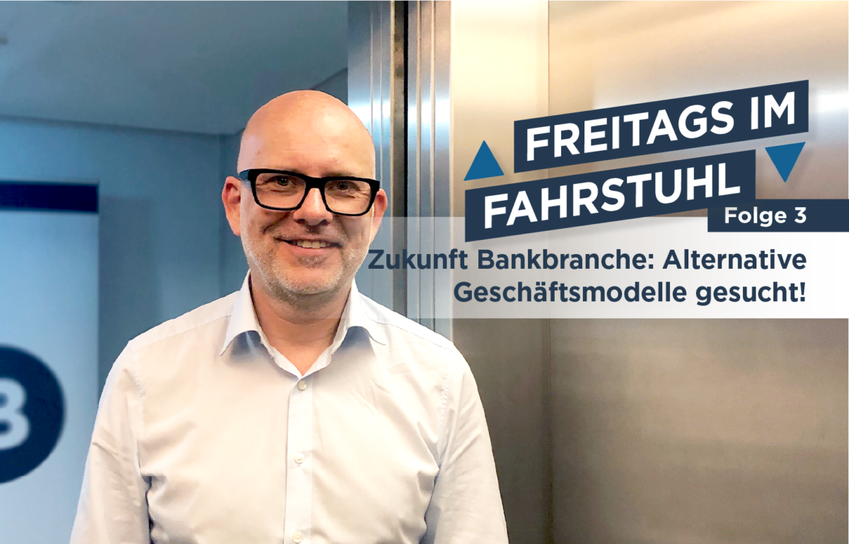 Zukunft Bankbranche: Alternative Geschäftsmodelle gesucht!