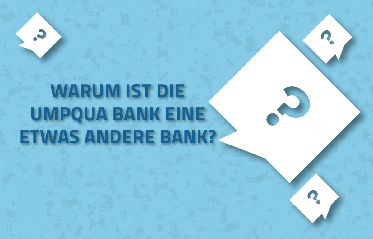 Die US-amerikanische Umpqua Bank ist besonders. Aber warum? Wir erklären es in unserem Fun Fact.