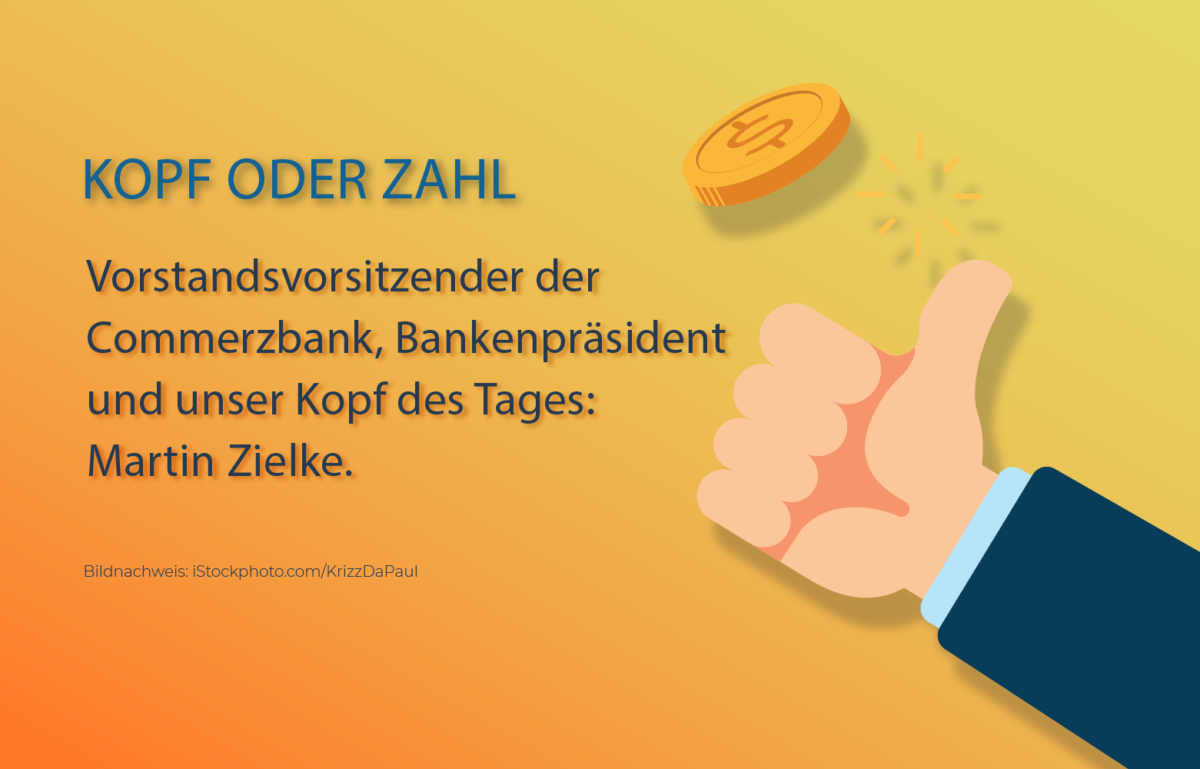 Martin Zielke: Er ist Vorstandsvorsitzender der Commerzbank, Bankenpräsident und unser Kopf des Tages