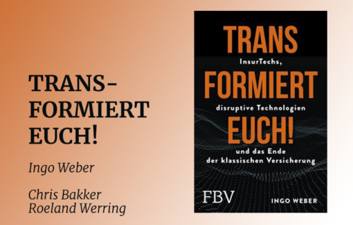 Rezension zu Transformiert Euch!: Insurtechs, disruptive Technologien und das Ende der klassischen Versicherung