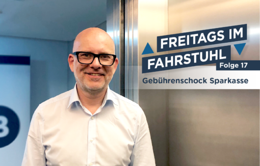 Gebührenschock Sparkasse, Freitags im Fahrstuhl, Thorsten Hahn vom BANKINGCLUB