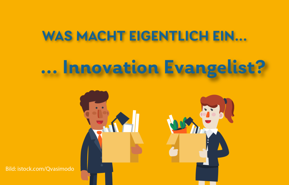 Innovation Evangelists: Botschafter einer neuen Zeit?!