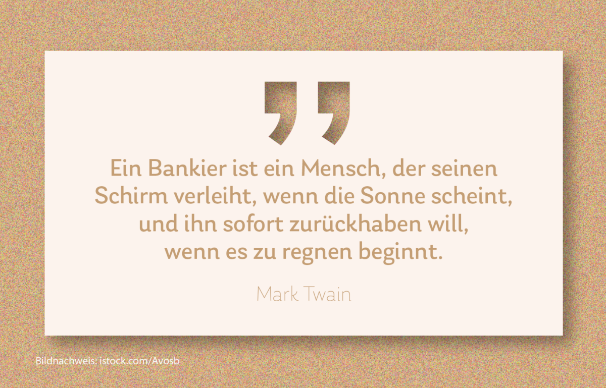 Banken haben keinen besonders guten Ruf. Hat sich daran durch die Corona-Krise etwas geändert?