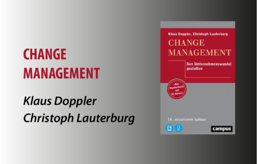 Change Management, wird für Unternehmen immer wichtig sein, Rezension zum Buch von Klaus Doppler und Christoph Lauterburg