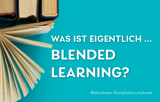Was ist eigentlich Blended Learning?