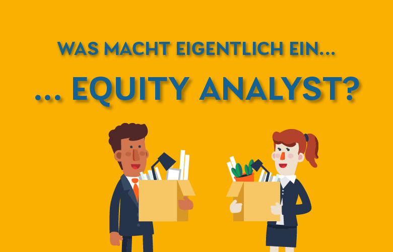 Die Weitsicht eines Equity Analyst