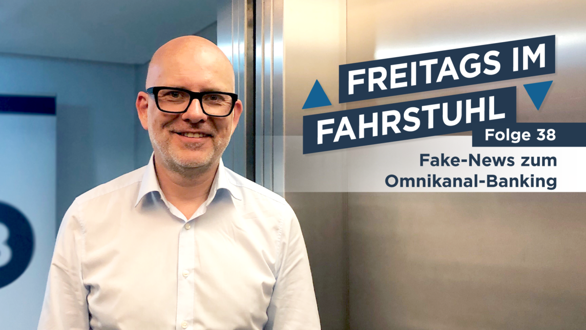 Fake-News zum Omnikanal-Banking